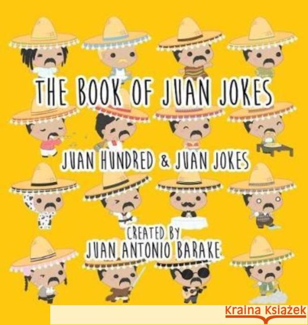 The Book Of Juan Jokes: 101 Juan Jokes Barake a Juan Borg J Dean  9780648200031 Juan Barake