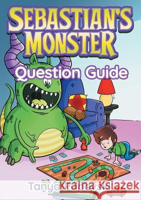 Sebastian's Monster - Question Guide Tanya Popovski 9780648201946 Pop-O Books