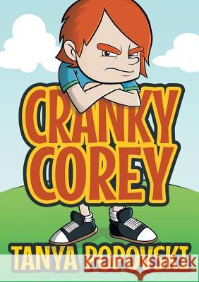 Cranky Corey Tanya Popovski, Chris McQuinlan 9780648201960 Pop-O Books