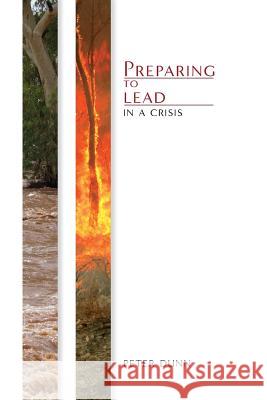 Preparing to Lead in a Crisis Peter Dunn 9780648202585 Echo Books