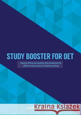 Study Booster for OET: Reading, Writing and Speaking skills development for effective communication in healthcare settings Beth McNally Anne MacKenzie 9780648204312 Eltworks