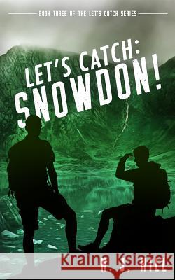 Let's Catch: Snowdon! N J Hill 9780648207429 Let's Catch Books