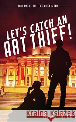 Let's Catch an Art Thief N. J. Hill 9780648207443 Let's Catch Books