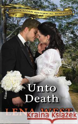 Unto Death Lena West 9780648211082 Gymea Publishing