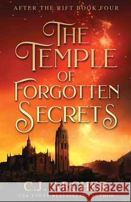 The Temple of Forgotten Secrets C. J. Archer 9780648214922 C.J. Archer