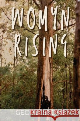 Womyn Rising: a quantum leap to feral heights Georgi Stone   9780648215820 Georgi Stone