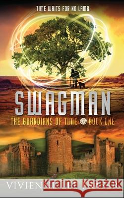 Swagman: The Guardians of Time Book One Vivienne Lee Fraser 9780648218173 Vivienne Lee Fraser