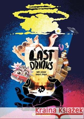 Last Drinks and other short plays Greg Gould 9780648219811 Blemish Books