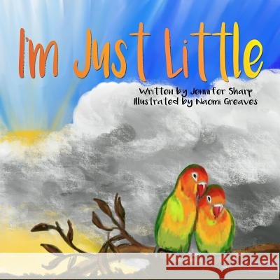 I'm Just Little Jennifer Sharp Naomi Greaves 9780648220244