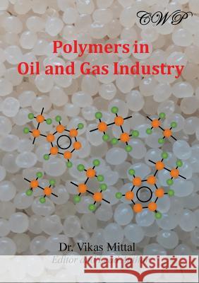 Polymers in Oil and Gas Industry Vikas Mittal 9780648220510 Central West Publishing