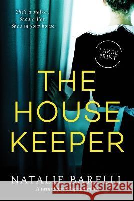 The Housekeeper: A twisted psychological thriller Natalie Barelli 9780648225997 Furphies Press
