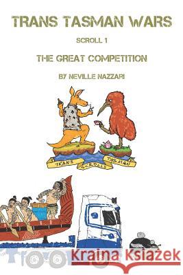 Trans Tasman Wars: The Great Competition: Scroll 1 Neville Nazzari 9780648226505 Meadehampstead Publishing