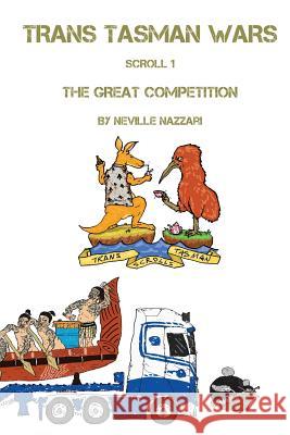 Trans Tasman Wars: Scroll 1: The Great Competition Neville Nazzari 9780648226529 Shaun Clements