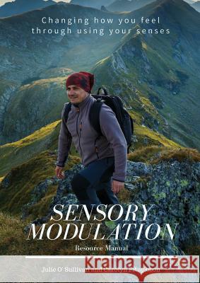 Sensory Modulation: Resource Manual Carolyn Fitzgibbon Julie O'Sullivan 9780648228059 Sensory Modulation Brisbane
