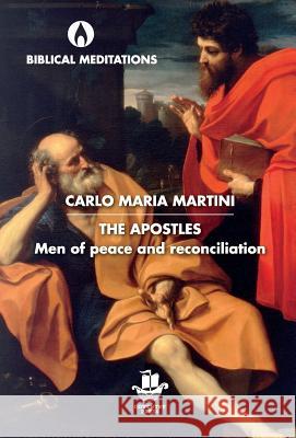 The Apostles: Men of Peace and Reconciliation Carlo Maria Martini 9780648230397