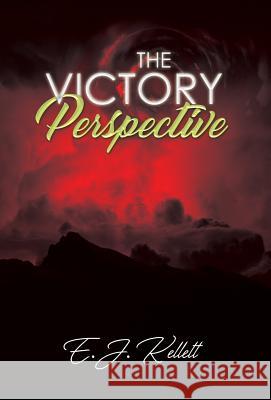 The Victory Perspective E. J. Kellett 9780648235026 Gondor Kellett Independent Publishing Pty Ltd