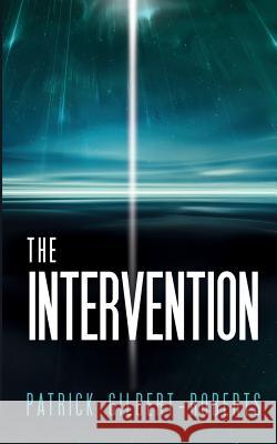 The Intervention Patrick E. Gilbert-Roberts 9780648237518