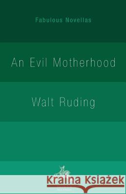 An Evil Motherhood: An Impressionist Novel Walt Ruding Aubrey Beardsley 9780648238850