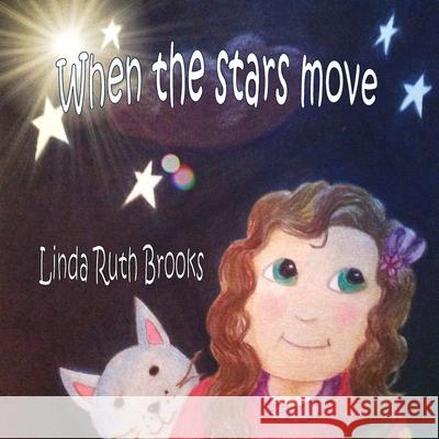 When the Stars Move... Linda Ruth Brooks Linda Ruth Brooks 9780648242475 Linda Ruth Brooks