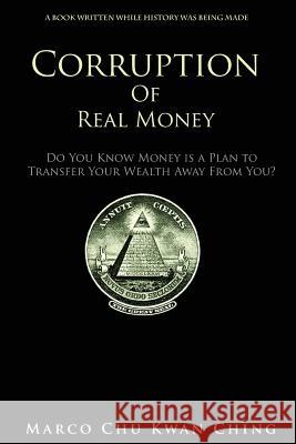 Corruption of Real Money Marco Chu Kwan Ching 9780648249900 Marco Chu Kwan Ching