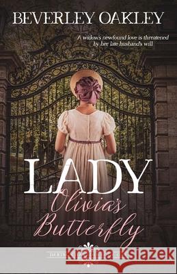 Lady Olivia's Butterfly: A Regency Romantic Mystery Beverley Oakley, Beverley Eikli 9780648252429 Sani Publishing