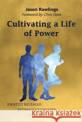 Cultivating a Life of Power Jason Rawlings 9780648257608
