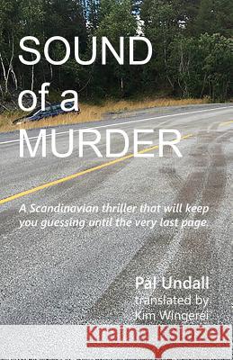 Sound of a Murder Pal Undall, Kim Wingerei 9780648263807 Kim Wingerei