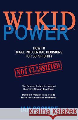 WIKID Power: How to Make Influential Decisions for Superiority Coombe, Ian 9780648266334