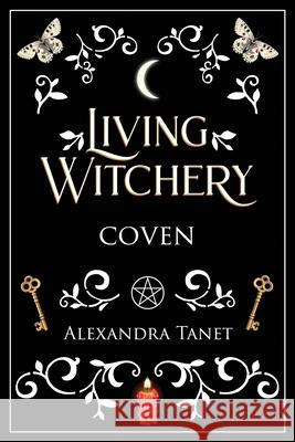 Living Witchery Coven Alexandra Tanet 9780648270157 Byrning Tyger