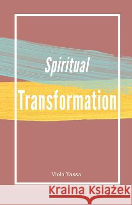 Spiritual Transformation Viola Yassa 9780648281436