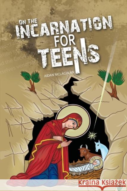 On the Incarnation for Teens Aidan McLachlan 9780648281450 St Shenouda Monastery