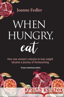 When Hungry, Eat Joanne Fedler 9780648283829 Joanne Fedler Media