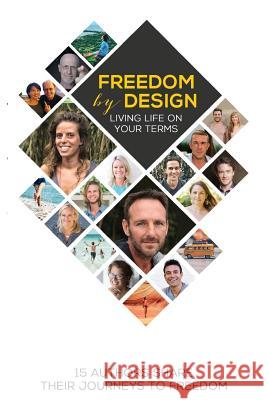 Freedom by Design: Living Life on Your Terms Estela Kun John Abbott Andrea Featherstone 9780648284512 Motionmediainternational