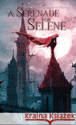 A Serenade for Selene Atlas Hill 9780648285205 Rhapsody Books