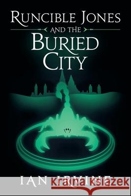 Runcible Jones and the Buried City Ian Irvine 9780648285465