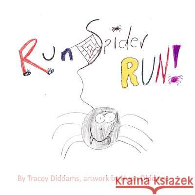 Run Spider, Run! Tracey Diddams Huon Diddams 9780648285502