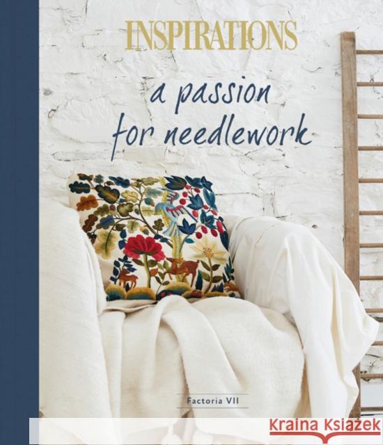 A Passion for Needlework: Factoria VII Inspirations Studios 9780648287315