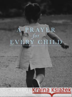 A Prayer for Every Child Gregory Landsman 9780648289272 Etoile International Group Ltd