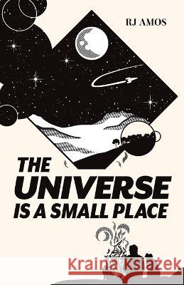 The Universe is a Small Place R. J. Amos 9780648291374 Kol Sason Press