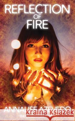 Reflection of Fire Annalise Azevedo 9780648293026 Ouroborus Book Services