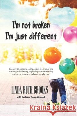 I'm not broken, I'm just different & Wings to fly: Living with Asperger's Syndrome Brooks, Linda Ruth 9780648298595