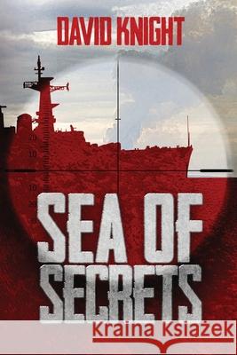 Sea of Secrets David Knight 9780648305323 David Knight Novels