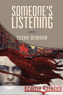Someone's Listening: An emotional tale of love and betrayal with a twist Mimram, Susan 9780648310105 Dreammaker Press