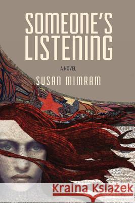 Someone's Listening: An emotional tale of love and betrayal with a twist Mimram, Susan 9780648310112 Dreammaker Press
