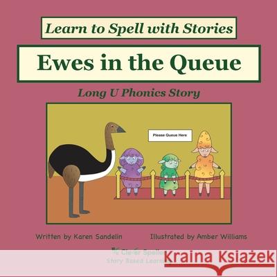 Ewes in the Queue: Decodable Sound Phonics Reader for Long U Word Families Sandelin, Karen 9780648310259 Clever Speller Pty Ltd