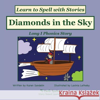 Diamonds in the Sky: Decodable Sound Phonics Reader for Long I Word Families Sandelin, Karen 9780648310266 Clever Speller Pty Ltd