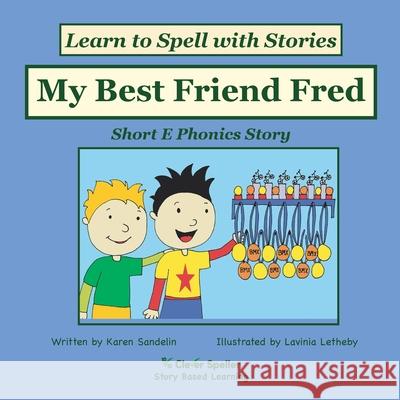 My Best Friend Fred: Decodable Sound Phonics Reader for Short E Word Families Sandelin, Karen 9780648310297 Clever Speller Pty Ltd