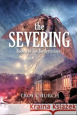 The Severing Troy Anthony Church Justin Randall Sanders Jessie 9780648311508