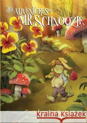 The Adventures of Mr. Schnoozle Gretchen Lindemann Simon Howe 9780648315605