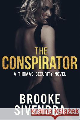 The Conspirator: A Thomas Security Novel Sivendra Brooke 9780648317975 Brooke Sivendra